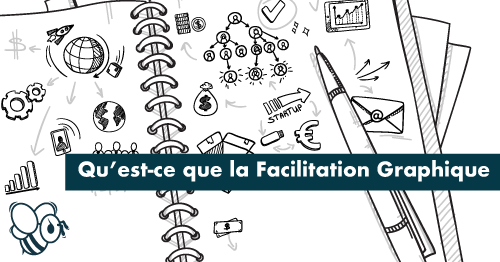 Qu’est-ce que la Facilitation Graphique ? Et Conseils !