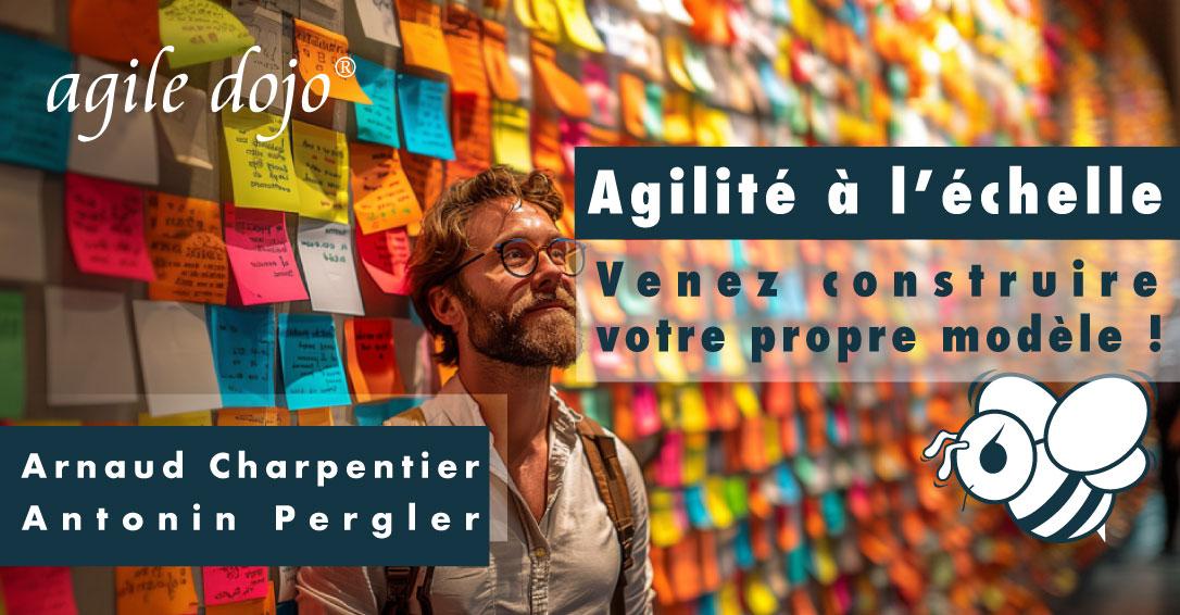 AgileDojo® - Agilité à l’échelle : Venez construire votre propre modèle !