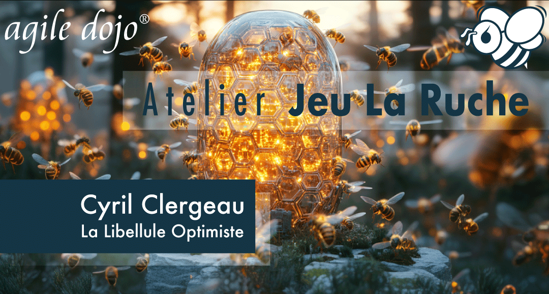 AgileDojo® – Atelier Jeu « La Ruche »